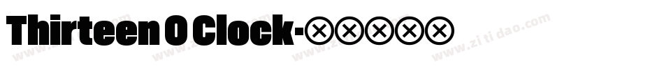 Thirteen O Clock字体转换